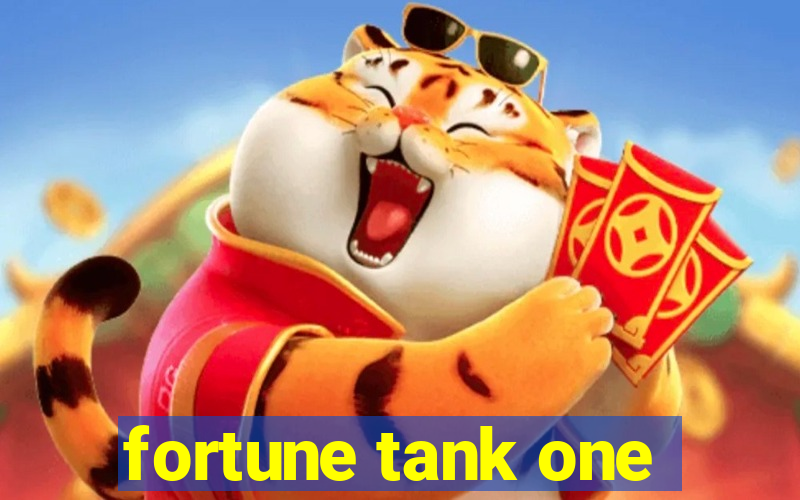 fortune tank one